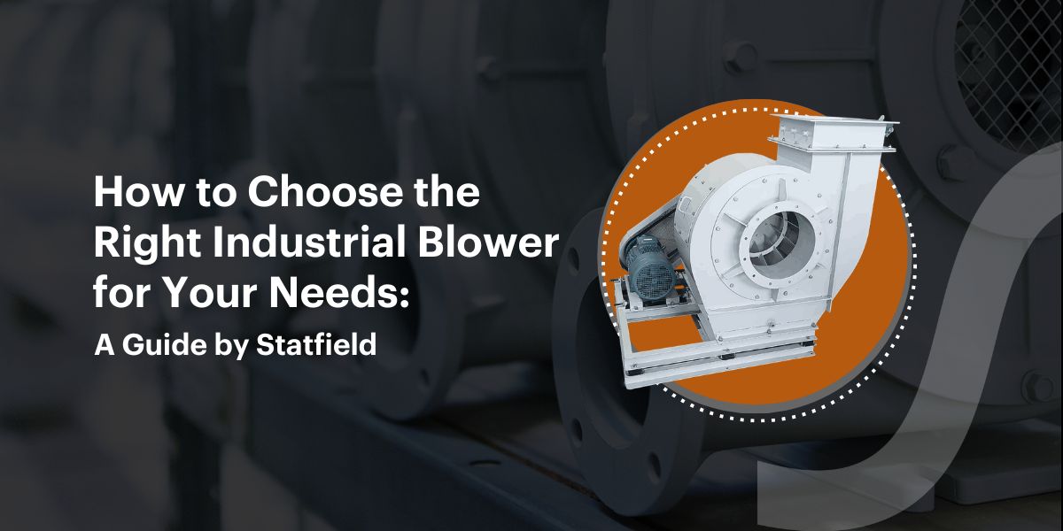 How to Choose the Right Industrial Blower
